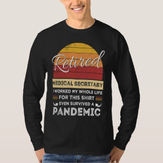 Retired Medical Secretary Worked Whole Life Retire Tシャツ