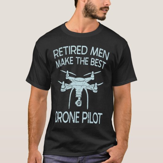 Retired Men Make The Best Drone Pilot Quadcopter F Tシャツ (正面)