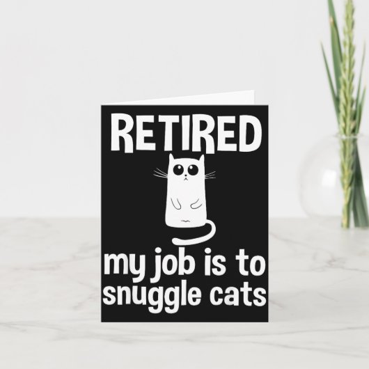 Retired My Job Is To Snuggle Cats Funny Retirement カード (正面)