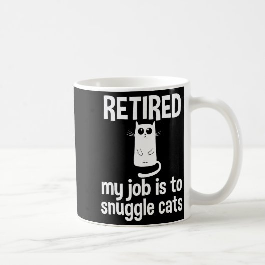 Retired My Job Is To Snuggle Cats Funny Retirement コーヒーマグカップ (右)