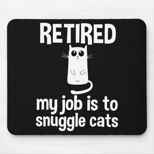 Retired My Job Is To Snuggle Cats Funny Retirement マウスパッド (正面)