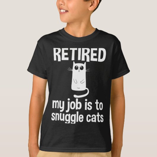 Retired My Job Is To Snuggle Cats Funny Retirement Tシャツ (正面)