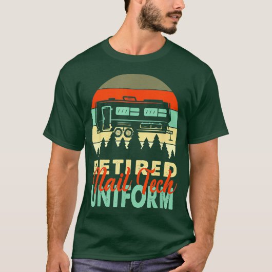 Retired Nail Tech Uniform Rv Camping Retirement Tシャツ (正面)