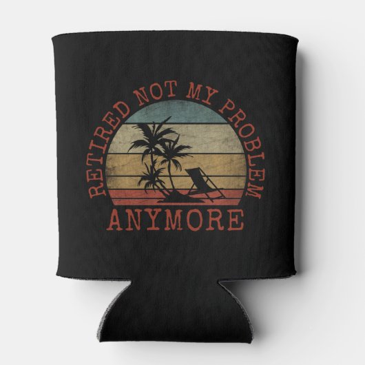 RETIRED NOT MY PROBLEM ANYMORE 缶クーラー (裏面)