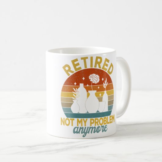 Retired Not My Problem Anymore Retirement Plan Pot コーヒーマグカップ (正面右)