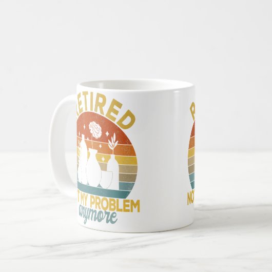 Retired Not My Problem Anymore Retirement Plan Pot コーヒーマグカップ (正面左)