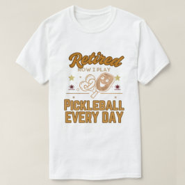 Retired Now I Play Pickleball Every Day Shirt – Fu Tシャツ