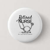 Retired Nurse Funny Nursing Retirement  缶バッジ (正面)