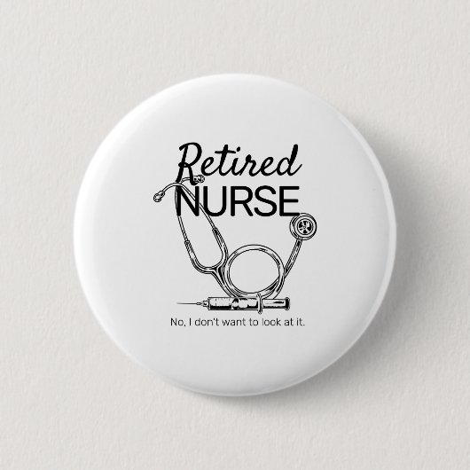 Retired Nurse Funny Nursing Retirement 缶バッジ (正面)