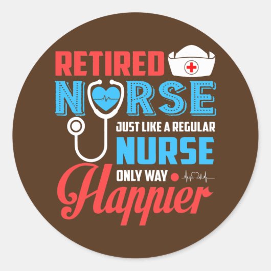 Retired Nurse Just Like A Regular Nurse Only Way ラウンドシール (正面)
