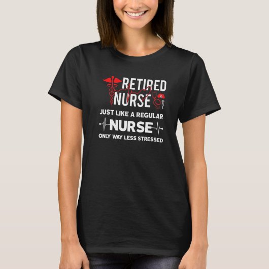 Retired Nurse Just Like Regular Nurse Only Way Les Tシャツ (正面)