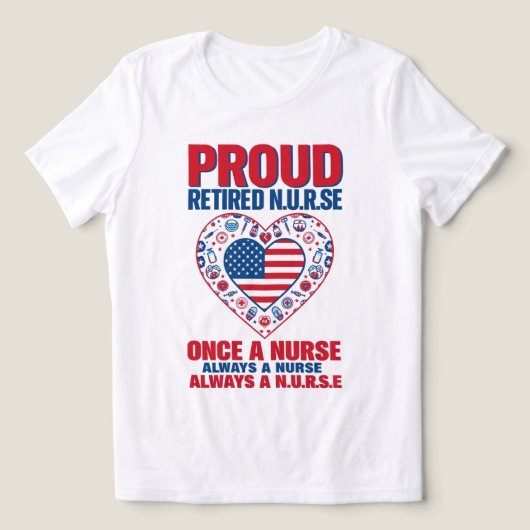 Retired Nurse Pride T-Shirt トライブレンドＴシャツ (デザイン正面)
