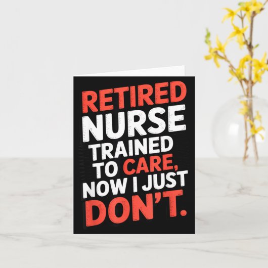 Retired Nurse Trained To Care Now I Just Don’t Fun カード (黄色い花)