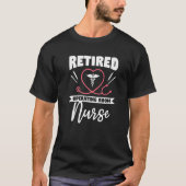 Retired Operating Room Nurse OR Retirement Nurses  Tシャツ (正面)
