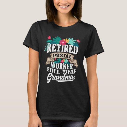 Retired Postal Worker Full Time Grandma Tシャツ (正面)