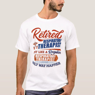 Retired Respiratory Therapist Just Like Tシャツ