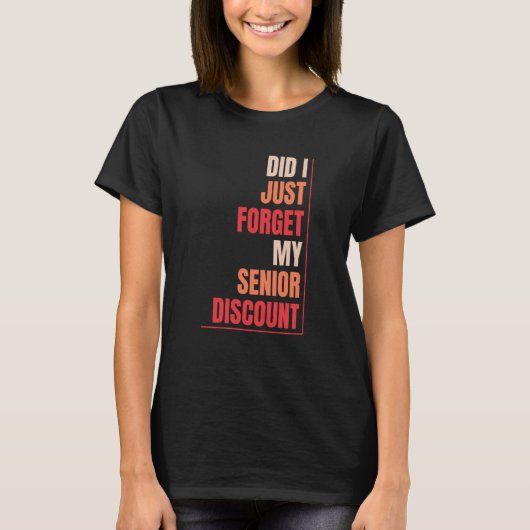 Retired Retirement Don't Forget My Senior Discount Tシャツ (正面)