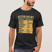 Retired Retirement Weekly Schedule Humor Tシャツ (正面)