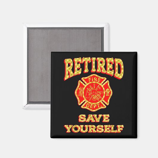 Retired Save Yourself Funny Fireman Retirement Vin マグネット (正面/裏面)