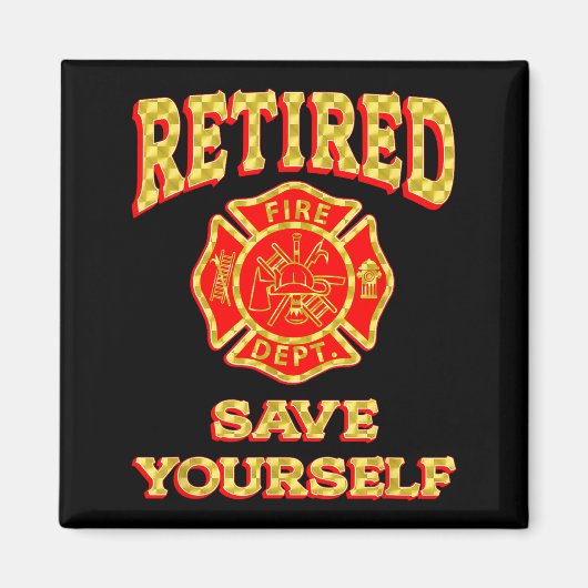 Retired Save Yourself Funny Fireman Retirement Vin マグネット (正面)