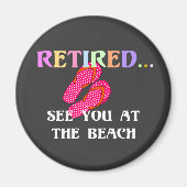 Retired...See You at the Beach マグネット (正面)