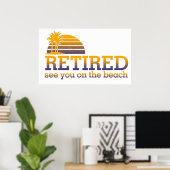 Retired See You On The Beach Poster ポスター (ホームオフィス)