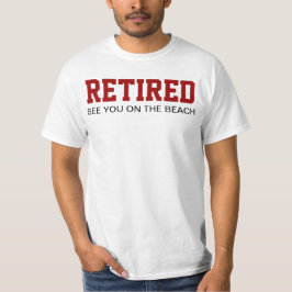 RETIRED See you on the beach Tシャツ