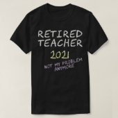 Retired Teacher 2021 Leaving teaching retirement Tシャツ (デザイン正面)