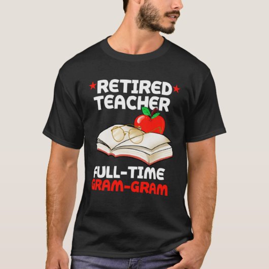 Retired Teacher Full Time Gram gram Retirement Tシャツ (正面)