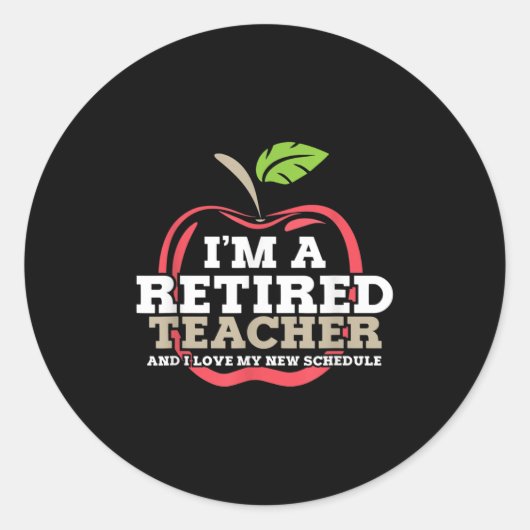 Retired Teacher I Love My New Schedule Funny Quote ラウンドシール (正面)