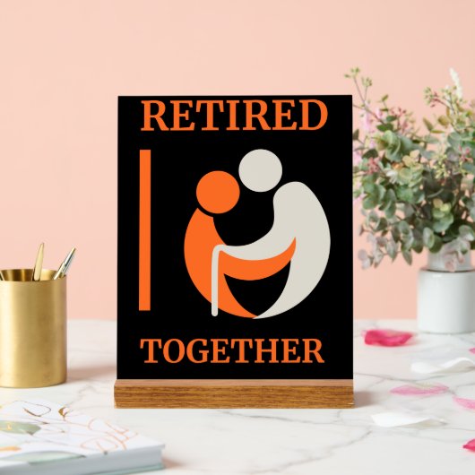 Retired Together Desk Sign office Gift アクリルサイン (ウェディング)