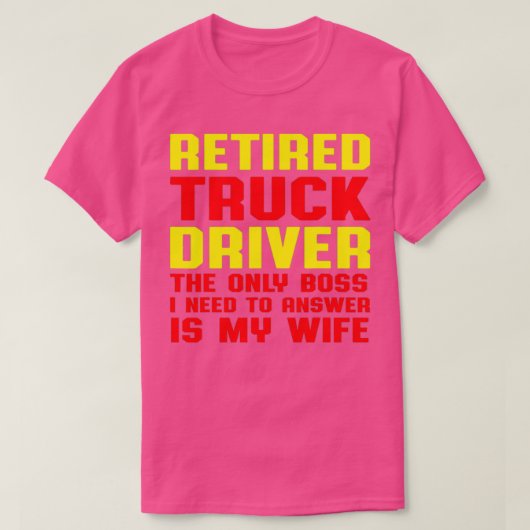 Retired Truck Driver Boss Trucker Retirement Gift Tシャツ (デザイン正面)