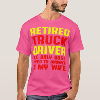 Retired Truck Driver Boss Trucker Retirement Gift Tシャツ