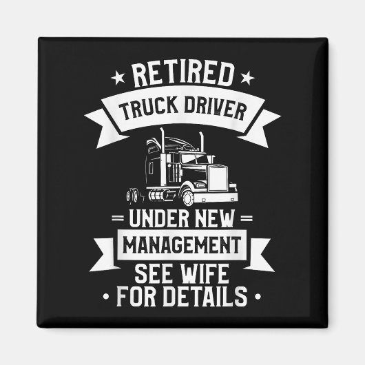 Retired Truck Driver Funny Retirement Quote For A  マグネット (正面)