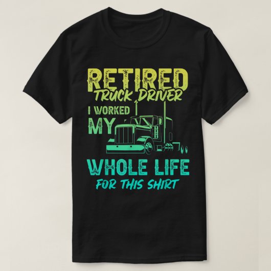 Retired Truck Driver Trucker Retirement 2478 Tシャツ (デザイン正面)