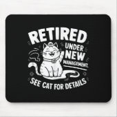 Retired Under New Management - Funny Cat Retiremen マウスパッド (正面)