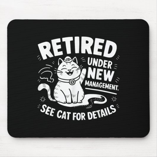 Retired Under New Management - Funny Cat Retiremen マウスパッド (正面)
