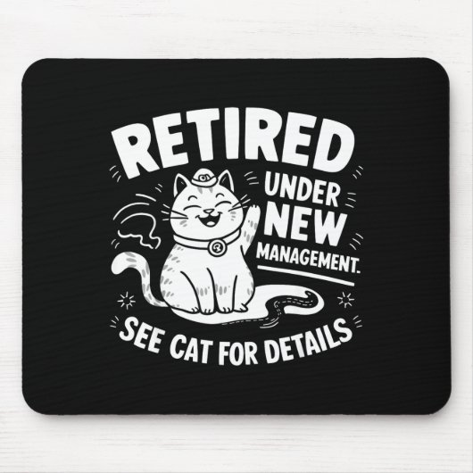 Retired Under New Management - Funny Cat Retiremen マウスパッド (正面)