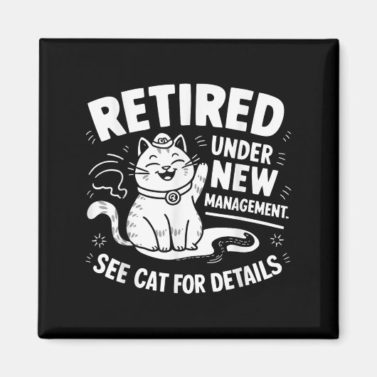 Retired Under New Management - Funny Cat Retiremen マグネット (正面)
