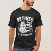 Retired Under New Management - Funny Cat Retiremen Tシャツ (正面)