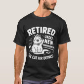 Retired Under New Management - Funny Cat Retiremen Tシャツ (正面)