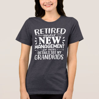 Retired Under New Management Funny Grandma トライブレンドＴシャツ