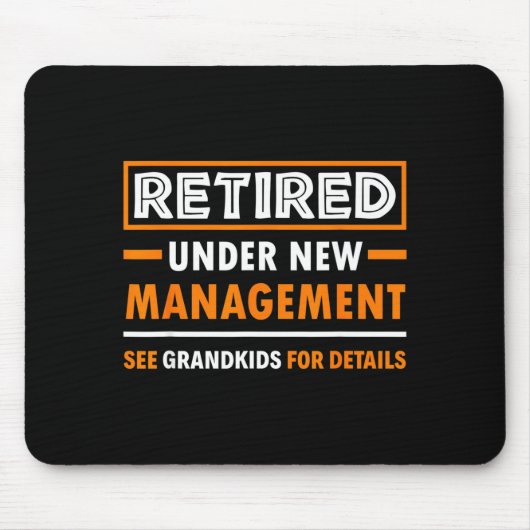 Retired Under New Management Grandkids Funny Retir マウスパッド (正面)