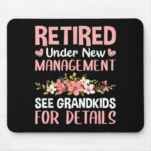 Retired Under New Management See Grandkids Funny R マウスパッド (正面)