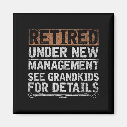 Retired Under New Management See Grandkids Funny R マグネット (正面)