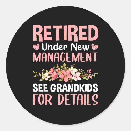 Retired Under New Management See Grandkids Funny R ラウンドシール (正面)