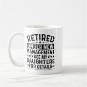 Retired Under New Management. See My Daughters For コーヒーマグカップ (左)