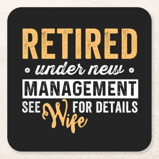 retired under new management see wife for details. スクエアペーパーコースター (正面)