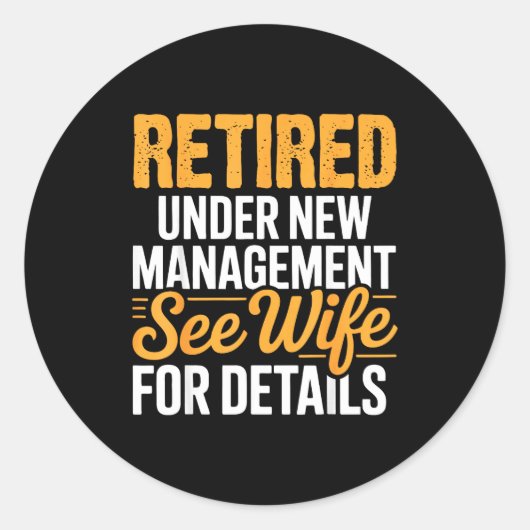 Retired Under New Management See Wife For Details ラウンドシール (正面)