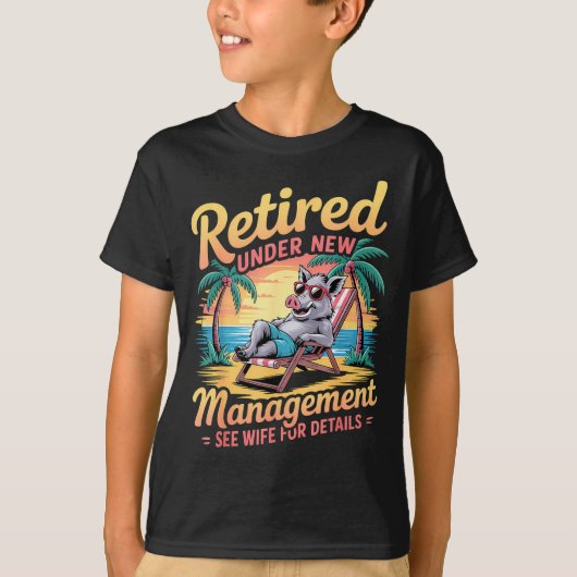 Retired Under New Management See Wife For Details Tシャツ (正面)